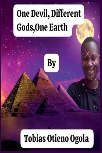 One Devil, Different Gods, One Earth  by Tobias Otieno Ogola at Abbey's Bookshop, 