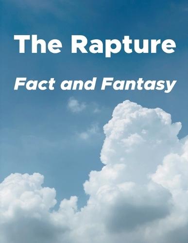 The Rapture: Fact and Fantasy  by My Two Cents at Abbey's Bookshop, 