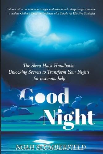 The Sleep Hack Handbook: Unlocking Secrets to Transform Your Nights for insomnia help  by Noah Slumberfield at Abbey's Bookshop, 
