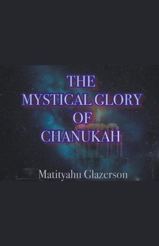 The Mystical Glory of Chanukah  by Matityahu Glazerson at Abbey's Bookshop, 