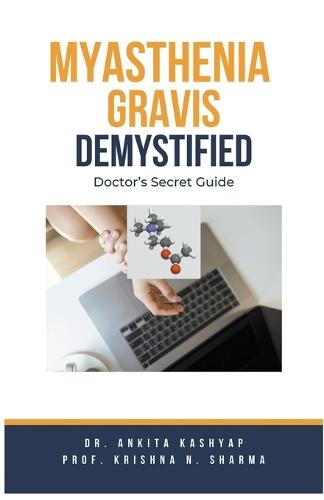 Myasthenia Gravis Demystified: Doctor's Secret Guide  by Dr Ankita Kashyap at Abbey's Bookshop, 