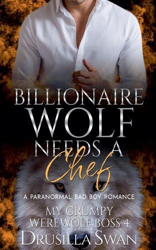 Billionaire Wolf Needs a Chef  by Drusilla Swan at Abbey's Bookshop, 