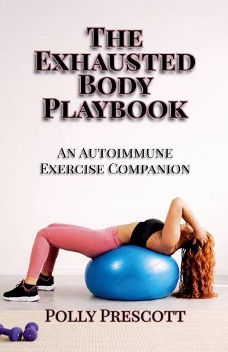 The Exhausted Body Playbook