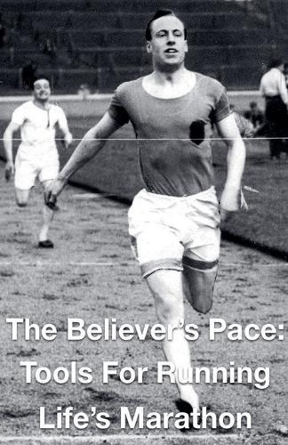 The Believer's Pace- Tools for Running Life's Marathon  by Joshua Rhoades at Abbey's Bookshop, 