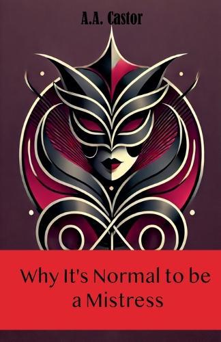 Why It's Normal to be a Mistress  by A a Castor at Abbey's Bookshop, 