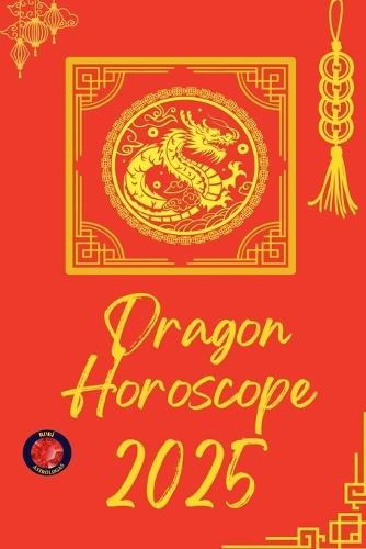 Dragon Horoscope 2025  by Alina Rubi at Abbey's Bookshop, 