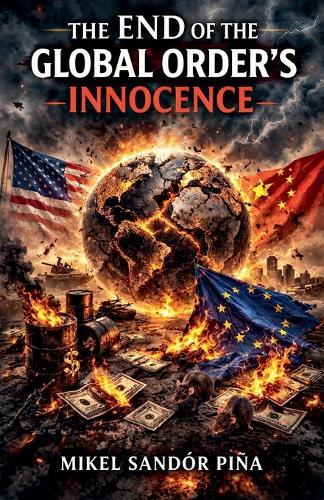 El Fin de la Inocencia del Orden Global