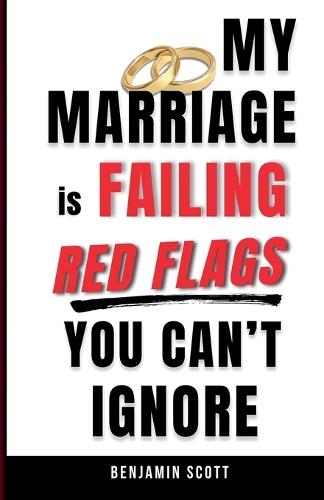 My Marriage is Failing: Red Flags You Can't Ignore  by Benjamin Scott at Abbey's Bookshop, 