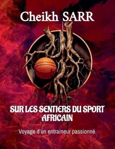 Sur Les Sentiers Du Sport Africain  by Cheikh Sarr at Abbey's Bookshop, 