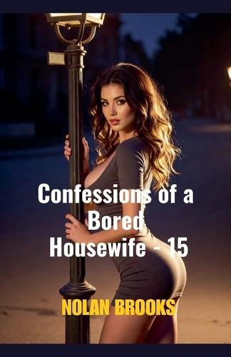 Confessions Of A Bored Housewife - 15