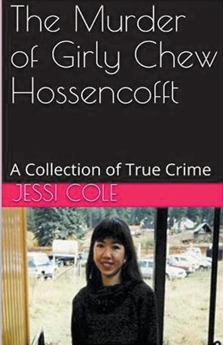 The Murder of Girly Chew Hossencofft  by Jessi Cole at Abbey's Bookshop, 