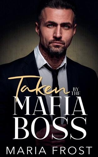 Taken by the Mafia Boss  by Maria Frost at Abbey's Bookshop, 