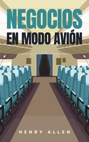 Negocios en Modo Avión  by Henry Allen at Abbey's Bookshop, 