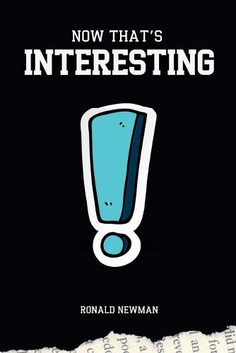 Now That's Interesting  by Ronald Newman at Abbey's Bookshop, 