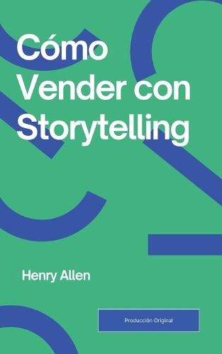 Cómo Vender con Storytelling  by Henry Allen at Abbey's Bookshop, 
