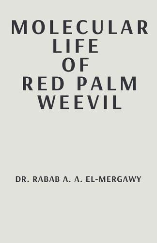 Molecular Life Of Red Palm Weevil  by Rabab A a El-Mergawy at Abbey's Bookshop, 