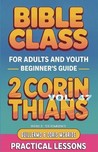 Bible Class for Adults and Youth: Beginner's Guide - 2 Corinthians  by Bible Sermons at Abbey's Bookshop, 
