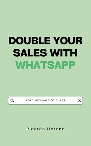 Double Your Sales with WhatsApp  by Ricardo Moreno at Abbey's Bookshop, 