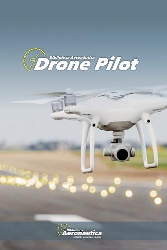 Drone Pilot  by Biblioteca Aeronáutica at Abbey's Bookshop, 