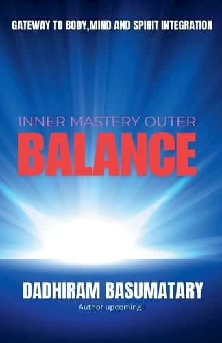 Inner Mastery Outer Balance  by Dadhiram Basumatary at Abbey's Bookshop, 