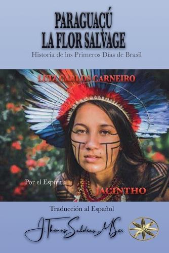 Paraguaçu: La Flor Salvaje  by Luiz Carlos Carneiro at Abbey's Bookshop, 