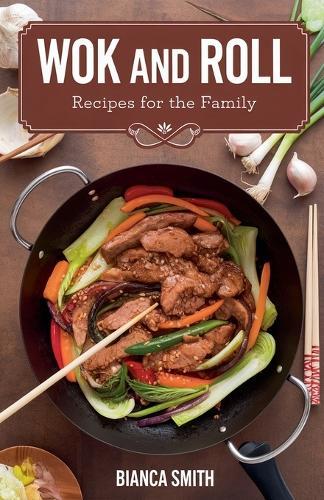 Wok and Roll Recipes For The Family  by Bianca Smith at Abbey's Bookshop, 