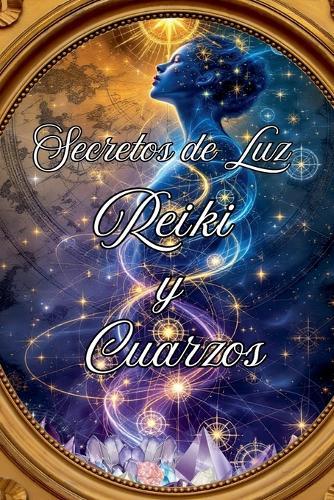 Secretos de Luz Reiki y Cuarzos  by Alina Rubi at Abbey's Bookshop, 