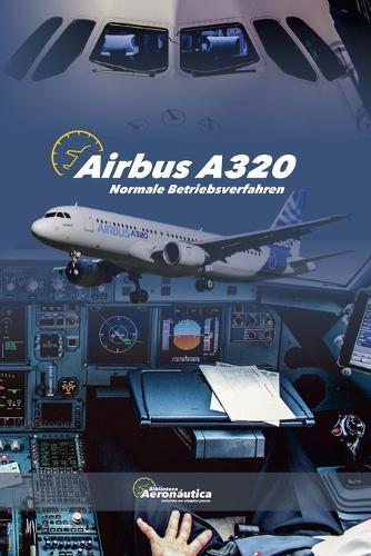 AIRBUS A320 Normale Betriebsverfahren  by Biblioteca Aeronáutica at Abbey's Bookshop, 