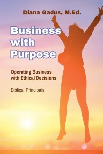 Business with Purpose  by Diana M Ed Gadus at Abbey's Bookshop, 