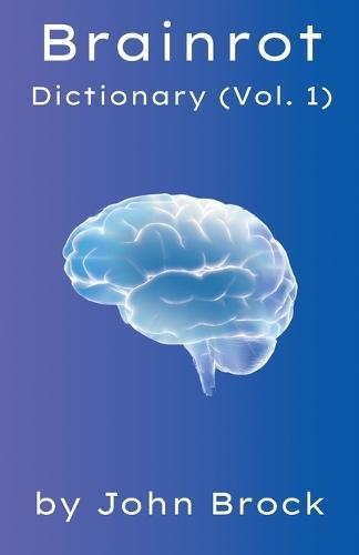 Brainrot Dictionary (Vol. 1)  by John Brock at Abbey's Bookshop, 