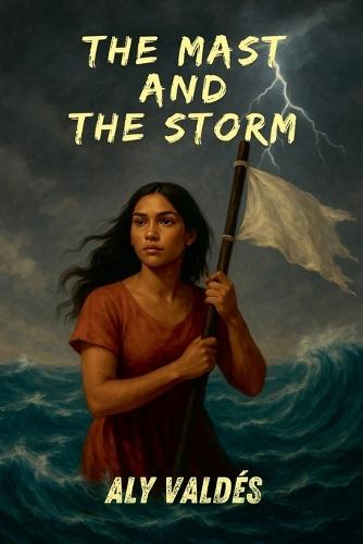 The Mast and The Storm  by Alicia Garcia at Abbey's Bookshop, 
