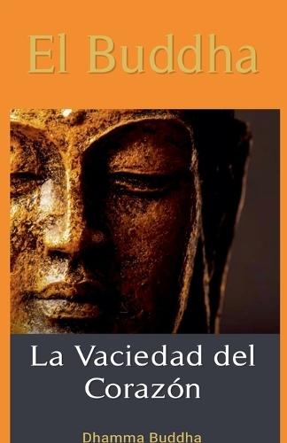 El Buddha: La Vaciedad del Corazón.  by Dhamma Buddha at Abbey's Bookshop, 