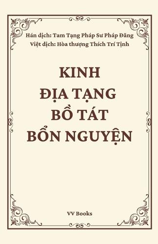 Kinh Dia Tang Bo Tat Bon Nguyen - Sutra of the Past Vows of Earth Store Bodhisattva - Vietnamese Edition  by VV Books at Abbey's Bookshop, 