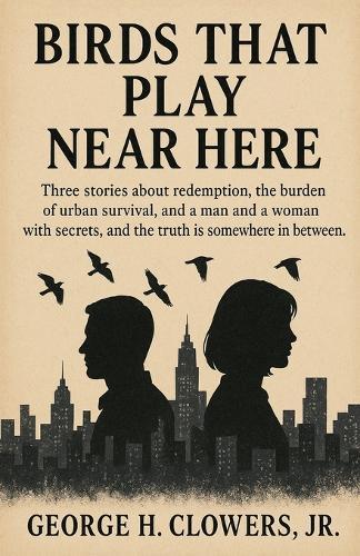 Birds That Play Near Here  by George H Clowers, Jr at Abbey's Bookshop, 