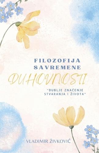 Filozofija savremene duhovnosti  by Vladimir Zivkovic at Abbey's Bookshop, 