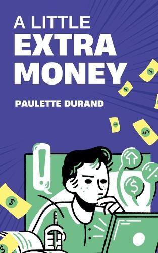 A Little Extra Money  by Paulette Durand at Abbey's Bookshop, 