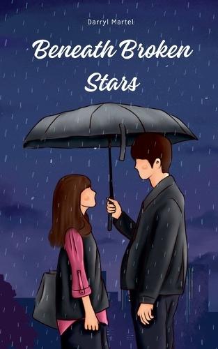 Beneath Broken Stars  by Darryl Martel at Abbey's Bookshop, 