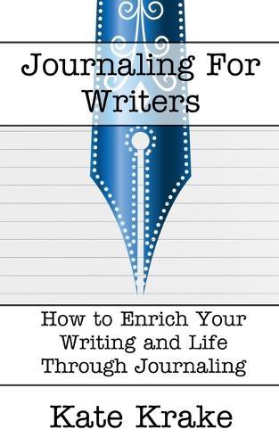 Journaling For Writers  by Kate Krake at Abbey's Bookshop, 