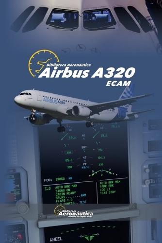 Airbus A320 ECAM  by Biblioteca Aeronáutica at Abbey's Bookshop, 