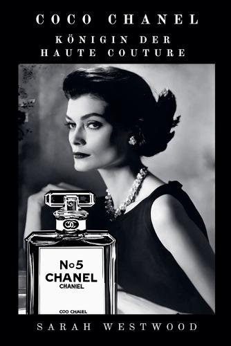 Coco Chanel Königin der Haute Couture  by Sarah Westwood at Abbey's Bookshop, 