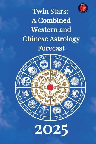 Twin Stars: A Combined Western and Chinese Astrology Forecast for 2025  by Alina Rubi at Abbey's Bookshop, 