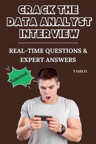 Crack the Data Analyst Interview: Real-Time Questions & Expert Answers  by Yash D at Abbey's Bookshop, 