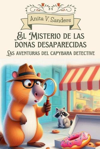 El Misterio de las Donas Desaparecidas  by Anita V Sanders at Abbey's Bookshop, 