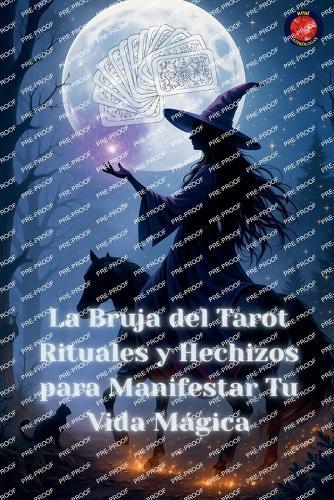 La Bruja del Tarot Rituales y Hechizos para Manifestar Tu Vida Mágica  by Alina Rubi at Abbey's Bookshop, 