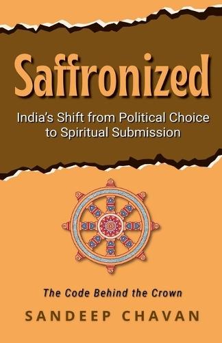 Saffronized: The Code Behind the Crown  by Sandeep Chavan at Abbey's Bookshop, 