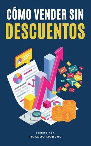 Cómo Vender sin Descuentos  by Ricardo Moreno at Abbey's Bookshop, 