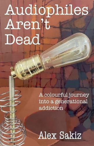 Audiophiles Aren't Dead  by Alex Sakiz at Abbey's Bookshop, 
