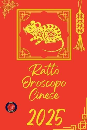 Ratto Oroscopo Cinese 2025  by Alina Rubi at Abbey's Bookshop, 