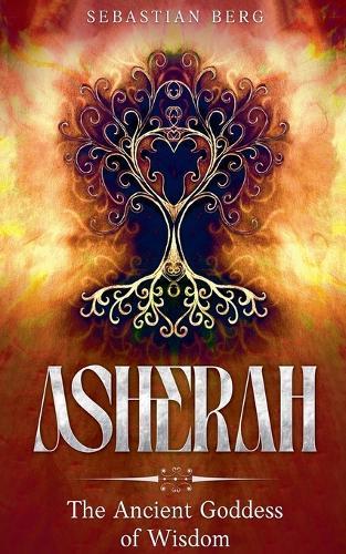 Asherah: The Ancient Goddess of Wisdom  by Sebastian Berg at Abbey's Bookshop, 