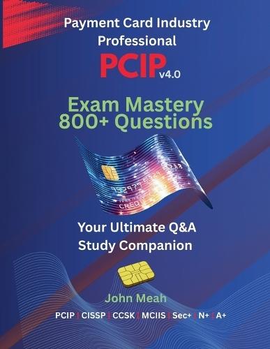 PCIP v4.0 Exam Mastery: 800+ Questions